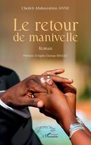 Couverture du livre « Le retour de manivelle » de Cheikh Abdourahim Anne aux éditions L'harmattan