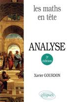 Couverture du livre « Les maths en tete. analyse - 3e edition » de Xavier Gourdon aux éditions Ellipses