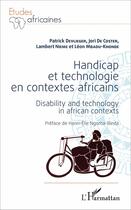 Couverture du livre « Handicap et technologie en contextes africains ; didability and technology in african contexts » de Patrick Devlieger et Jori De Coster et Malbert Nieme et Mbadu-Khonde-Mbadu aux éditions L'harmattan