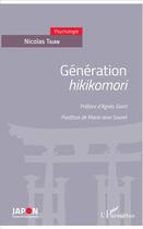 Couverture du livre « Génération hikikomori » de Nicolas Tajan aux éditions L'harmattan