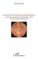 Couverture du livre « La quête de l'identité personnelle dans les tomans de Siegfried Lenz et de Mcihel Tournier » de Elfie Poulain aux éditions L'harmattan