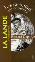 Couverture du livre « Les racontars du courtiou ; la lande et autres contes » de Bernard Duporge aux éditions Elytis