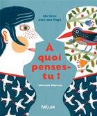 Couverture du livre « À quoi penses-tu ? » de Laurent Moreau aux éditions Helium