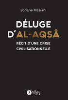 Couverture du livre « Déluge d'Al-Aqsâ : Récit d'une crise civilisationnelle » de Sofiane Meziani aux éditions Les Points Sur Les I