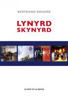 Couverture du livre « Lynyrd skynyrd » de Bertrand Bouard aux éditions Le Mot Et Le Reste