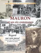Couverture du livre « Mauron et ses six communes » de Jean-Claude Fichet et Jean Desssus aux éditions Yellow Concept