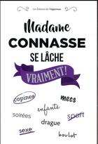 Couverture du livre « Madame connasse se lâche vraiment ! » de Madame Connasse aux éditions L'opportun