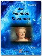 Couverture du livre « Les femmes savantes » de Moliere aux éditions Thriller Editions