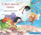 Couverture du livre « Il faut sauver l'oasis » de Celine Cristini et Sophie Cristini aux éditions Editions Henry