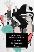 Couverture du livre « Les amis de Bernhard » de Annemarie Schwarzenbach aux éditions Libretto