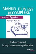 Couverture du livre « Manuel d'un psy décomplexé » de Joseph Agostini aux éditions Envolume