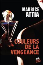 Couverture du livre « Couleurs de la vengeance » de Maurice Attia aux éditions Jigal