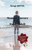 Couverture du livre « Maman Aurore et papa Soleil » de Serge Revel aux éditions Editions Encre Rouge
