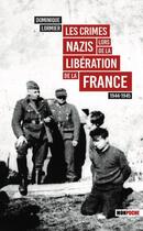 Couverture du livre « Les crimes nazis lors de la libération de la France : 1944-1945 » de Dominique Lormier aux éditions Mon Poche