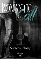 Couverture du livre « Romantic call » de Natacha Pilorge aux éditions Elixyria