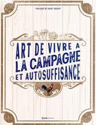 Couverture du livre « L'art de vivre à la campagne et de l'autosuffisance » de Violaine De Saint Vaulry aux éditions Casa