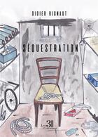 Couverture du livre « Sequestration » de Didier Rignaut aux éditions Les Trois Colonnes