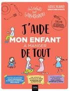 Couverture du livre « J'aide mon enfant à manger de tout » de Aurelia Bertrand et Ludovic Delannoy aux éditions Hatier Parents