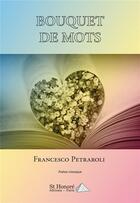 Couverture du livre « Bouquet de mots » de Francesco Petraroli aux éditions Saint Honore Editions