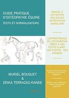 Couverture du livre « Guide pratique d'ostéopathie équine : tests et normalisations » de Muriel Bouquet et Erika Terrazas-Rande aux éditions Edilivre