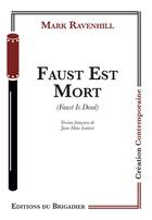 Couverture du livre « Faust est mort » de Mark Ravenhill aux éditions Editions Du Brigadier