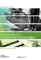 Couverture du livre « AutoCAD Civil 3D pour l'arpentage et le génie civil (adapté aux versions 2014 et 2015) » de Jean-Francois Meunier aux éditions Ecole Polytechnique De Montreal