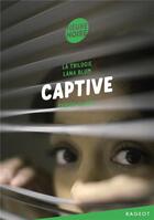 Couverture du livre « La trilogie Lana Blum ; captive » de Fabien Clavel aux éditions Rageot