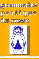 Couverture du livre « Grammaire pratique du russe » de Anne Boulanger aux éditions Ophrys