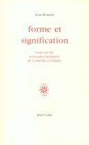 Couverture du livre « Forme et signification - essais sur les structures litteraires de corneille a claudel » de Jean Rousset aux éditions Corti