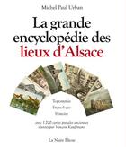 Couverture du livre « La grande encyclopédie des lieux d'Alsace ; toponymie, étymologie et histoire » de Michel Paul Urban aux éditions La Nuee Bleue