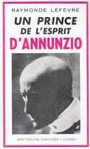 Couverture du livre « Un prince de l'esprit d'Annunzio » de Raymonde Lefevre aux éditions Nel