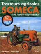 Couverture du livre « Tracteurs agricoles Someca ; une histoire en prospectus » de Bernard Gibert aux éditions Etai