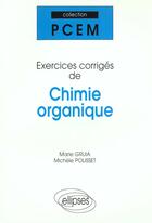 Couverture du livre « Exercices corriges de chimie organique » de Gruia/Polisset aux éditions Ellipses