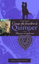 Couverture du livre « Coup de foudre à Quimper ; amours et embruns » de Francois Joncour aux éditions Editions Ouest-france