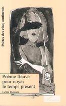 Couverture du livre « Poème fleuve pour noyer le temps présent » de Leila Houari aux éditions L'harmattan