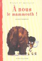 Couverture du livre « A NOUS LE MAMMOUTH ! » de Niebisch Jackie aux éditions Actes Sud
