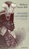 Couverture du livre « Toussaint Louverture » de Madison Smartt Bell et Pierre Girard aux éditions Actes Sud