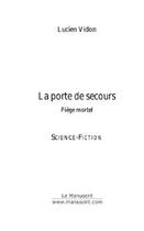 Couverture du livre « La porte de secours » de Lucien Vidon aux éditions Le Manuscrit