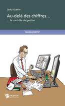 Couverture du livre « Au-delà des chiffres... le contrôle de gestion » de Jacky Guerin aux éditions Publibook