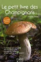 Couverture du livre « Le petit livre des champignons (édition 2011) » de Charles Zettel aux éditions First