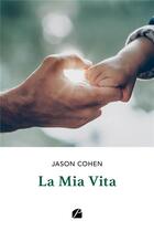 Couverture du livre « La mia vita » de Jason Cohen aux éditions Editions Du Panthéon