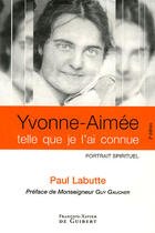 Couverture du livre « Yvonne-aimée telle que je l'ai connue » de Paul Labutte aux éditions Francois-xavier De Guibert
