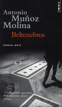 Couverture du livre « Beltenebros » de Antonio Munoz Molina aux éditions Points