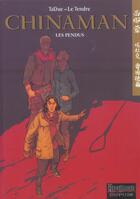 Couverture du livre « Chinaman Tome 8 : les pendus » de Taduc et Serge Le Tendre aux éditions Dupuis