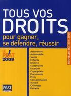 Couverture du livre « Tous vos droits ; pour gagner, se défendre, réussir (édition 2009) » de  aux éditions Prat