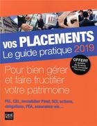 Couverture du livre « Vos placements ; le guide pratique (édition 2019) » de  aux éditions Prat Editions