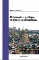 Couverture du livre « Orthodoxie et politique en Géorgie postsoviétique » de Silvia Serrano aux éditions Karthala