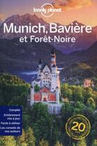 Couverture du livre « Munich, Bavière et Forêt-Noire » de Marc Di Duca aux éditions Lonely Planet France