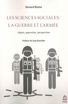 Couverture du livre « Sciences sociales la guerre et l'armee » de Boene Bernard aux éditions Sorbonne Universite Presses