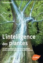 Couverture du livre « L'intelligence des plantes ; les découvertes qui révolutionnent notre compréhension du monde végétal » de Fleur Daugey aux éditions Eugen Ulmer